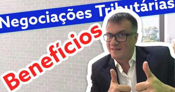 Benefícios - NEGOCIAÇÕES TRIBUTÁRIAS - youtube