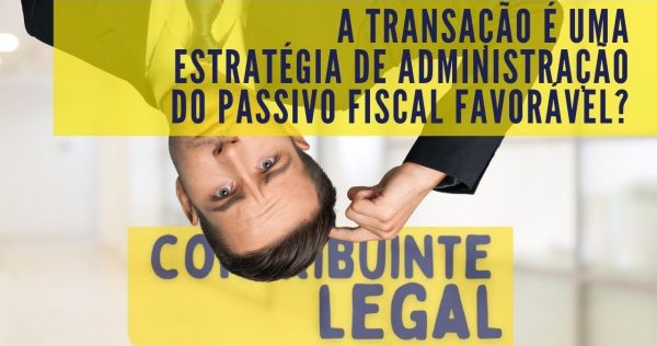 Transação Tributária - As transações são uma estratégia de administração do passivo favorável? - youtube
