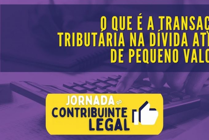 Transação Tributária – O que é a transação tributária na dívida ativa de pequeno valor?